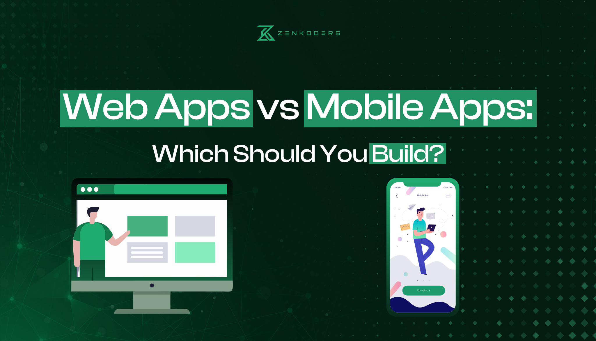 Web Apps vs Mobile Apps: Which Should You Build?