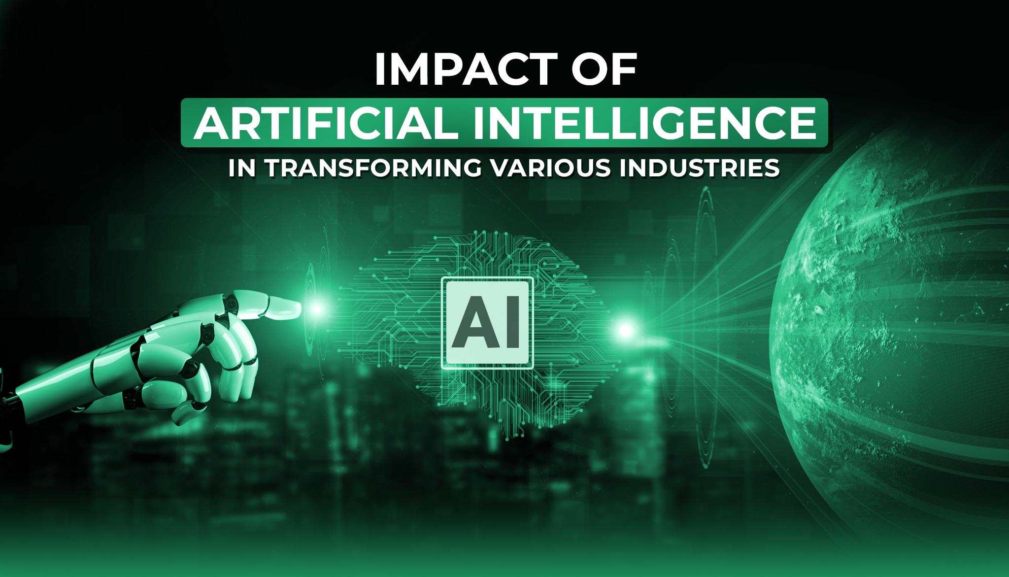 Impact of Artificial Intelligence in Transforming various Industries